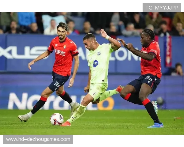 冷门球队战术研究:奥萨苏纳高位逼抢破解豪门 冷门球队战术研究:奥萨苏纳高位逼抢破解豪门